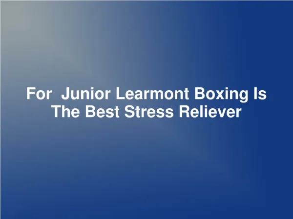 Junior Learmont is a knowledgeable and experienced professio