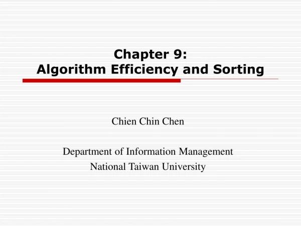 Chapter 9:  Algorithm Efficiency and Sorting