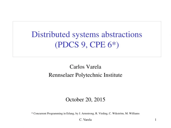 Distributed systems abstractions (PDCS 9, CPE 6*)