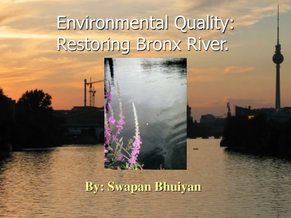 Environmental Quality: Restoring Bronx River.
