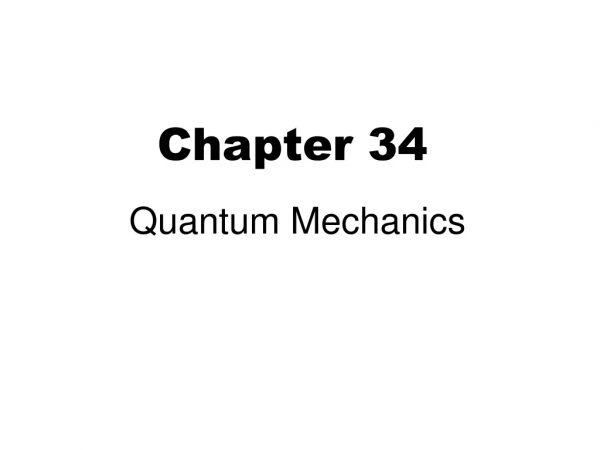 Chapter 34  Quantum Mechanics