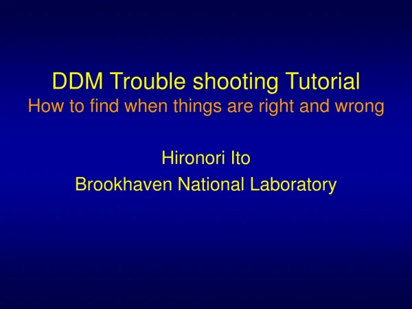 DDM Trouble shooting Tutorial How to find when things are right and wrong