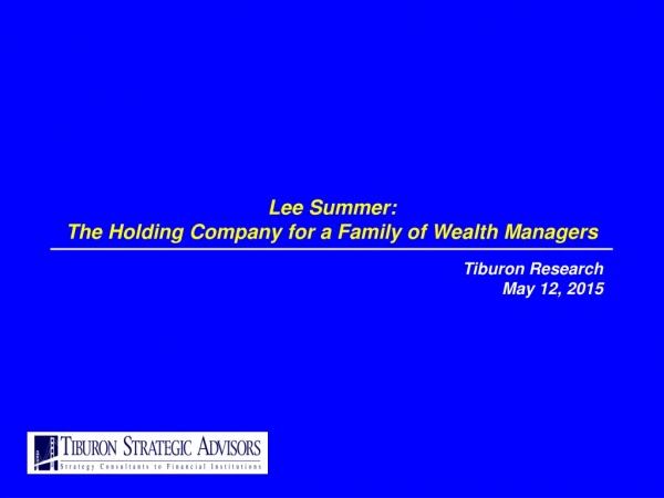 Lee Summer: The Holding Company for a Family of Wealth Managers