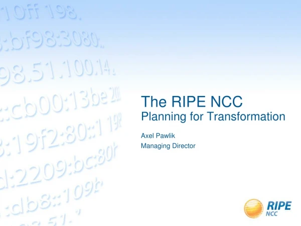 The RIPE NCC Planning for Transformation