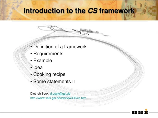 Introduction to the  CS  framework