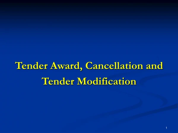 Tender Award, Cancellation and  Tender  Modification