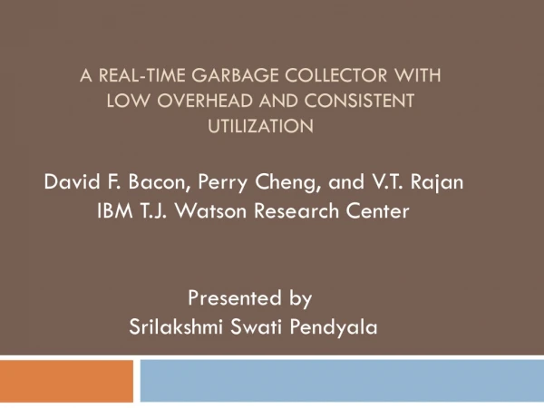A Real-time garbage collector with low overhead and consistent utilization