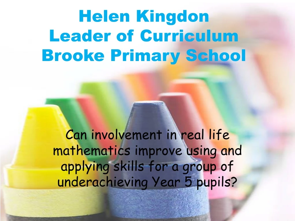 helen kingdon leader of curriculum brooke primary school