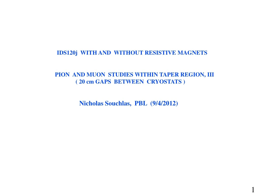 ids120j with and without resistive magnets pion
