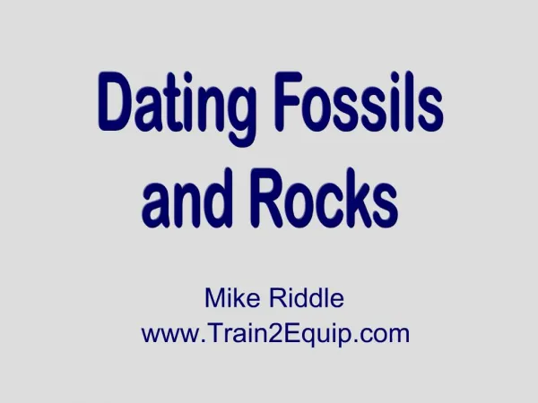 Dating Fossils and Rocks