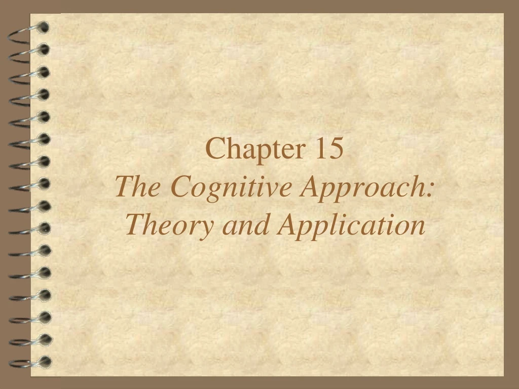 chapter 15 the cognitive approach theory and application