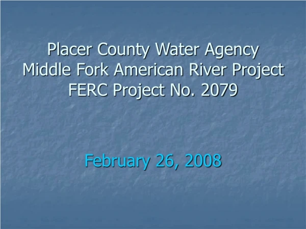 Placer County Water Agency Middle Fork American River Project  FERC Project No. 2079