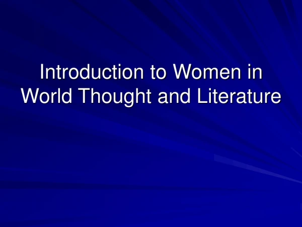 Introduction to Women in World Thought and Literature