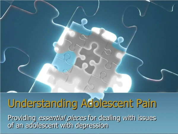 Understanding Adolescent Pain