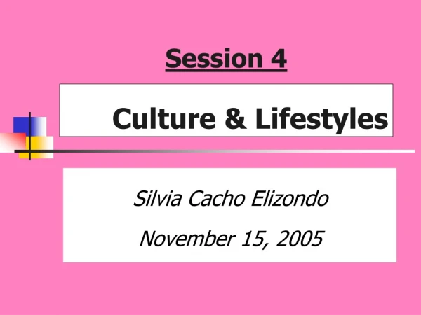 Session  4 Culture &amp;  Lifestyles