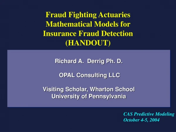 Fraud Fighting Actuaries Mathematical Models for Insurance Fraud Detection  (HANDOUT)