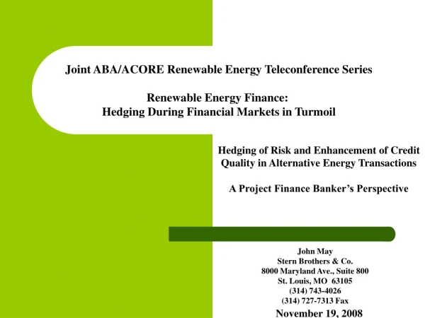 Joint ABA/ACORE Renewable Energy Teleconference Series Renewable Energy Finance: 