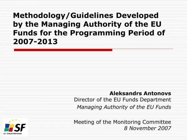 Aleksandrs Antonovs  Director of the EU Funds Department Managing Authority of the EU Funds