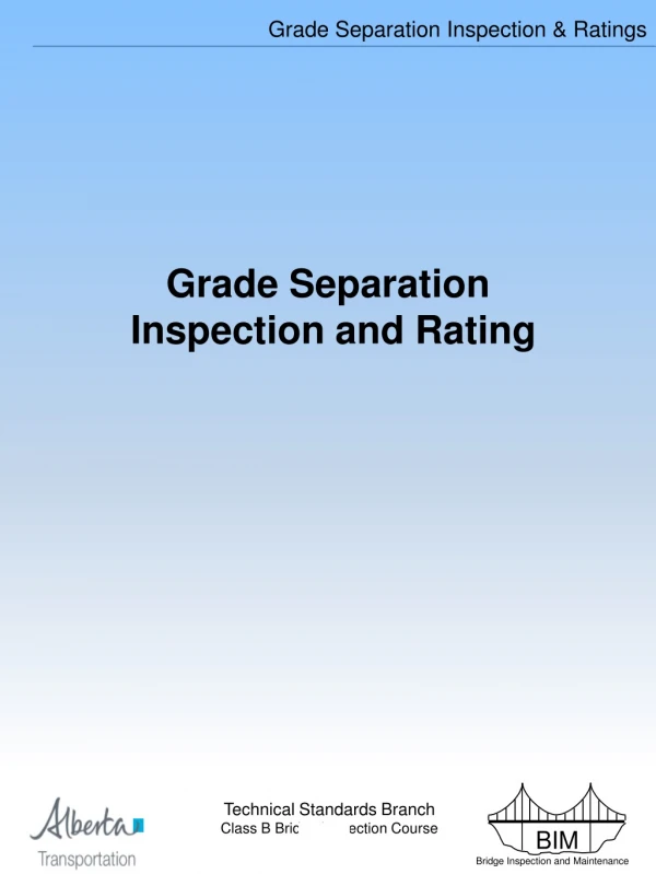 Grade Separation  Inspection and Rating