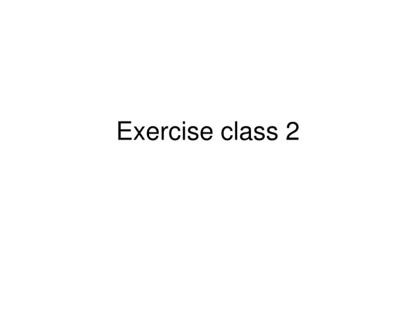 Exercise class 2