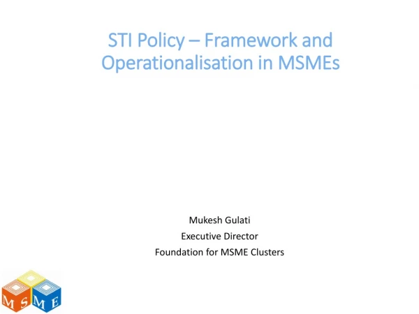 STI Policy – Framework and  Operationalisation  in MSMEs