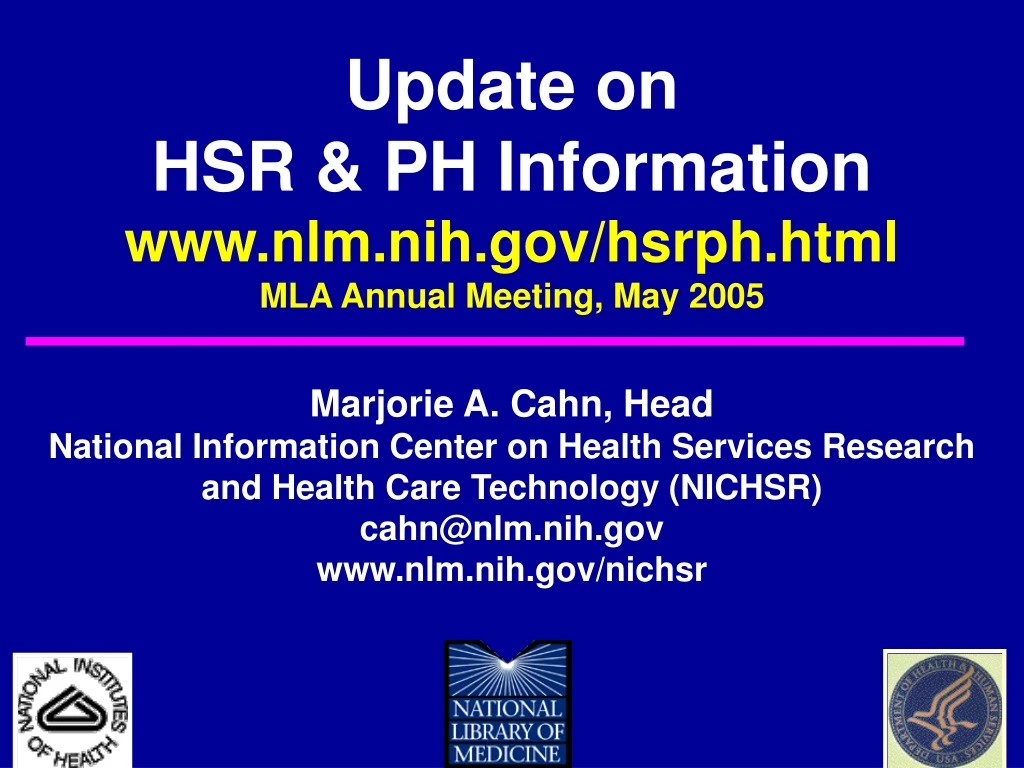 update on hsr ph information www nlm nih gov hsrph html mla annual meeting may 2005