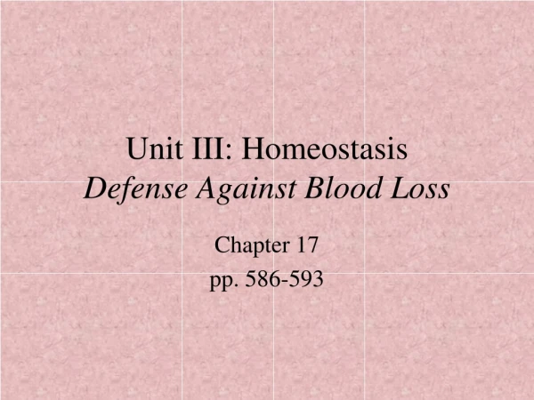 Unit III: Homeostasis Defense Against Blood Loss