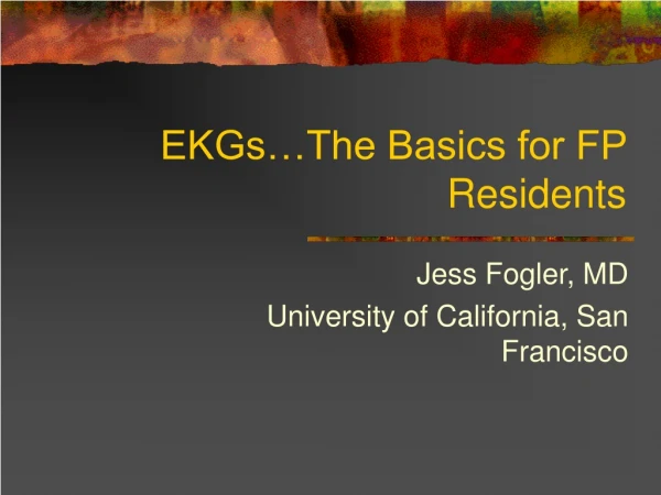 EKGs…The Basics for FP Residents