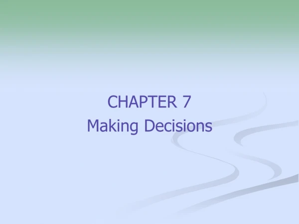 CHAPTER 7 Making Decisions