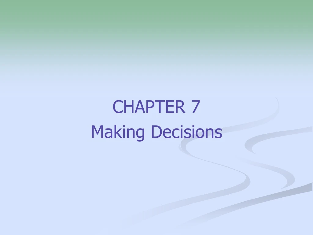 chapter 7 making decisions