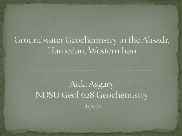 Groundwater Geochemistry in the  Alisadr , Hamedan, Western Iran