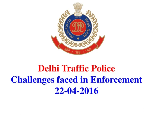 Delhi Traffic Police  Challenges faced in Enforcement 22-04-2016