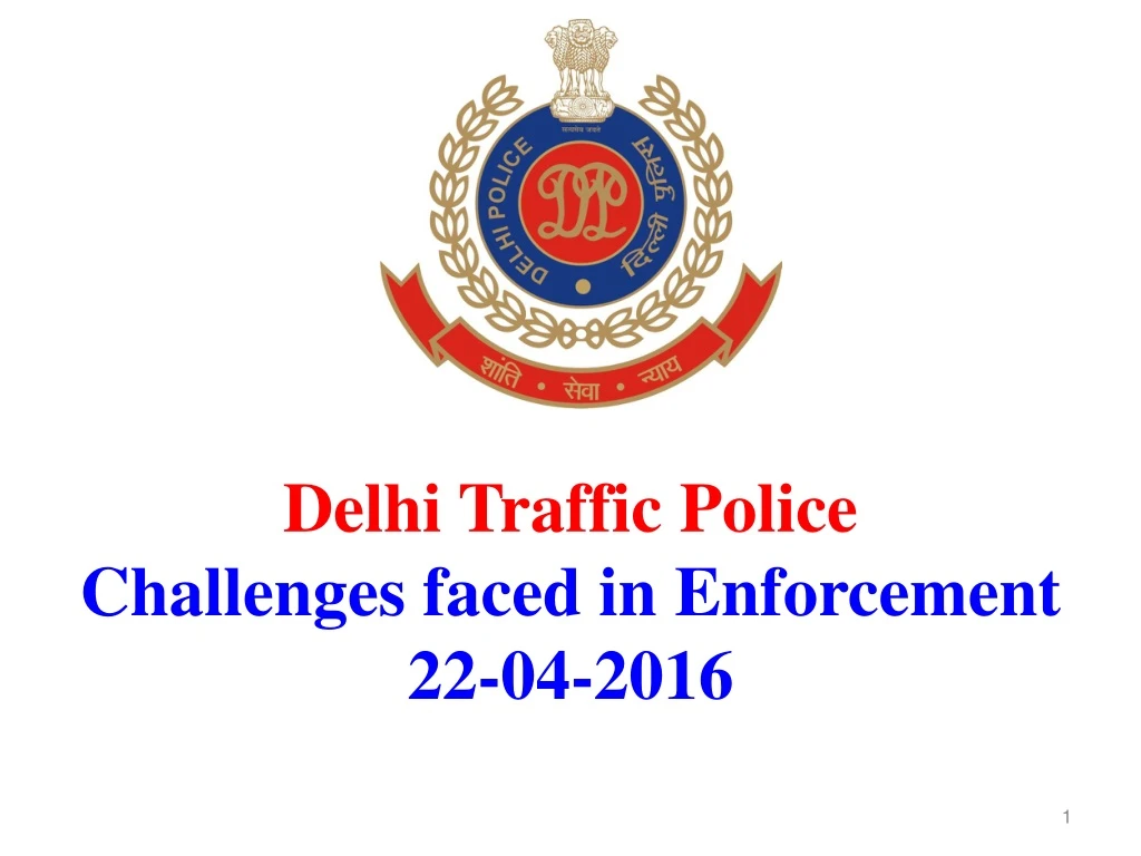 delhi traffic police challenges faced in enforcement 22 04 2016