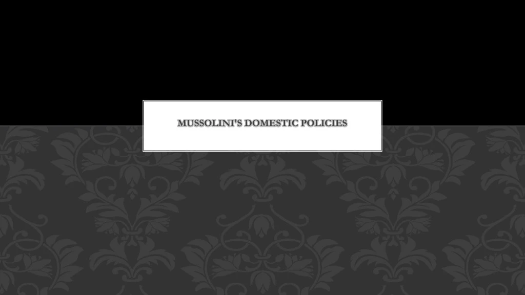 mussolini s domestic policies