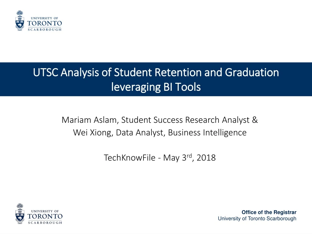utsc analysis of student retention and graduation leveraging bi tools