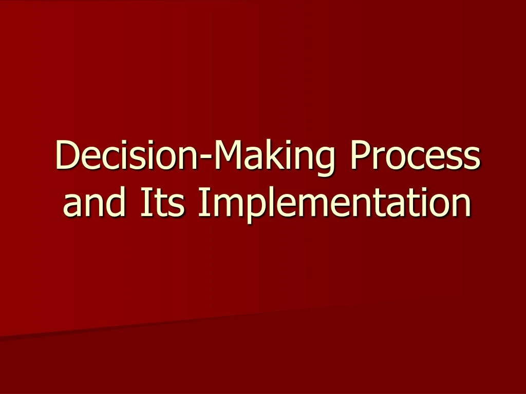 decision making process and its implementation