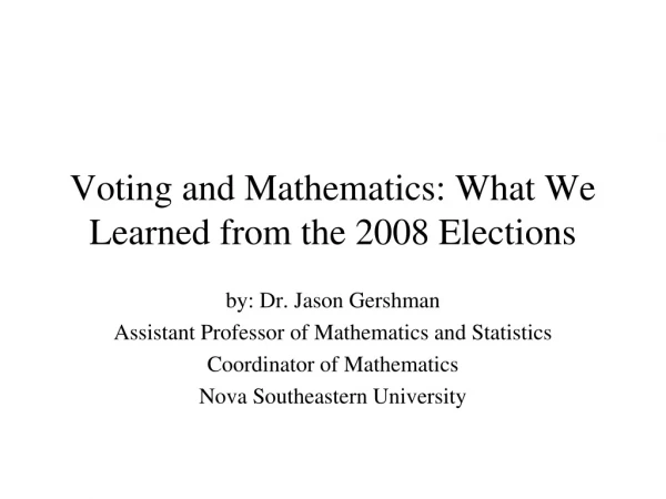 Voting and Mathematics: What We Learned from the 2008 Elections