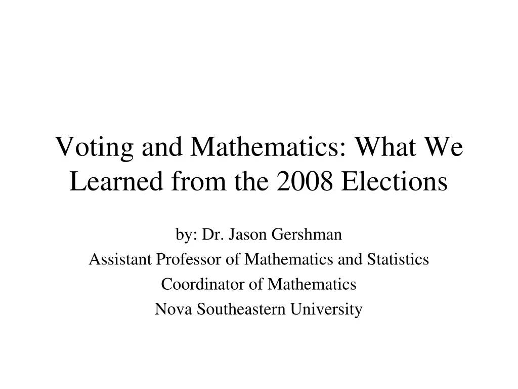 voting and mathematics what we learned from the 2008 elections