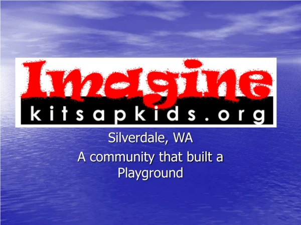 Silverdale, WA A community that built a Playground