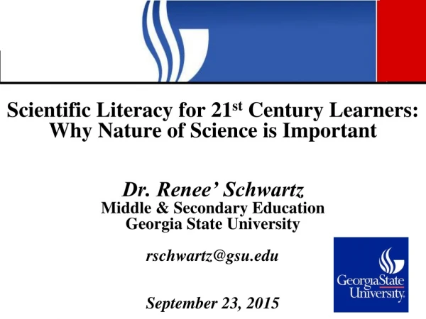 Scientific Literacy for 21 st  Century Learners: Why Nature of Science is Important
