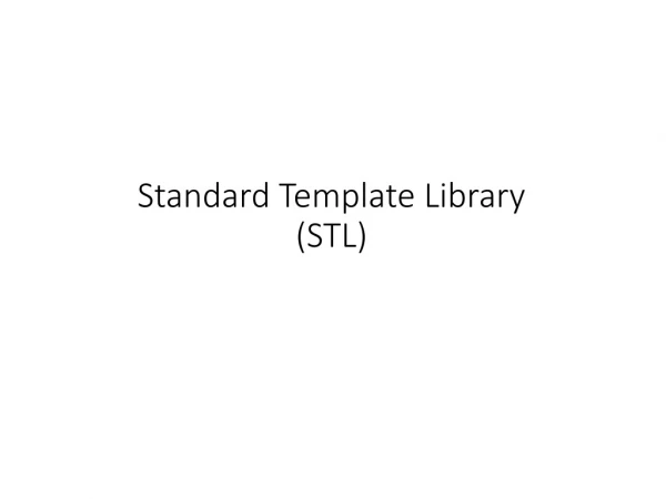 Standard Template Library  (STL)