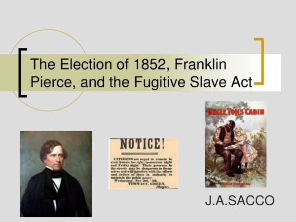 The Election of 1852, Franklin Pierce, and the Fugitive Slave Act