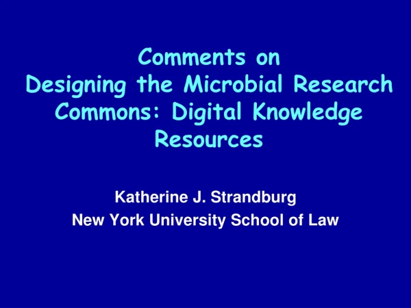 Comments on  Designing the Microbial Research Commons: Digital Knowledge Resources