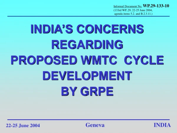 INDIA’S CONCERNS REGARDING PROPOSED WMTC  CYCLE  DEVELOPMENT  BY GRPE