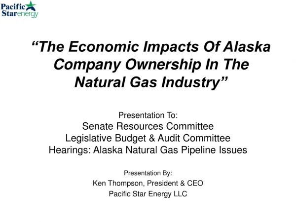 “The Economic Impacts Of Alaska Company Ownership In The Natural Gas Industry”