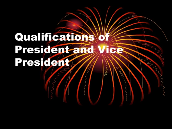 Qualifications of President and Vice President