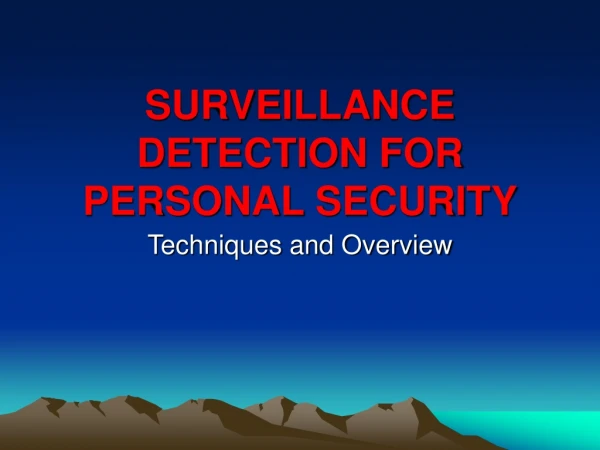 SURVEILLANCE DETECTION FOR PERSONAL SECURITY