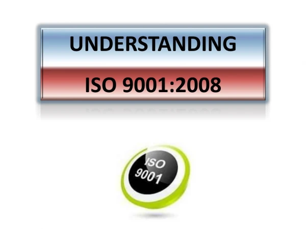 UNDERSTANDING ISO 9001:2008