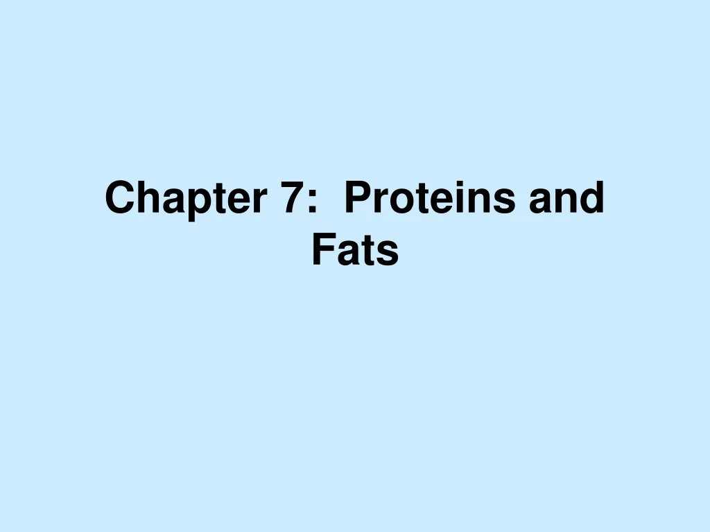 chapter 7 proteins and fats