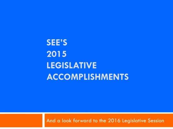 SEE’s 2015  Legislative Accomplishments